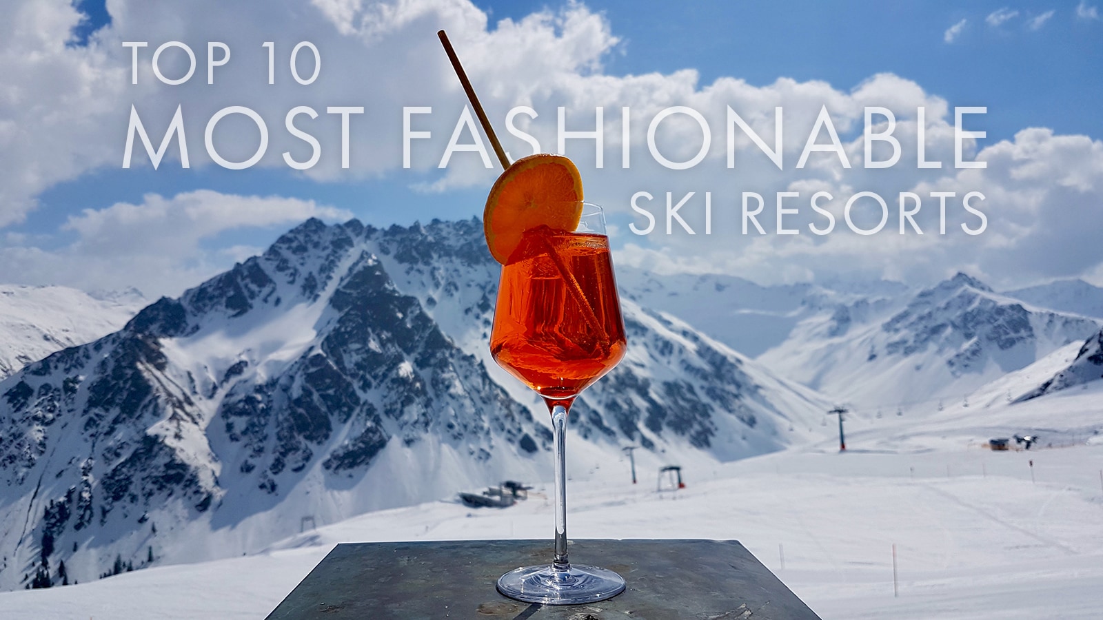 TOP 10 MOST FASHIONABLE SKI RESORTS IN THE WORLD
